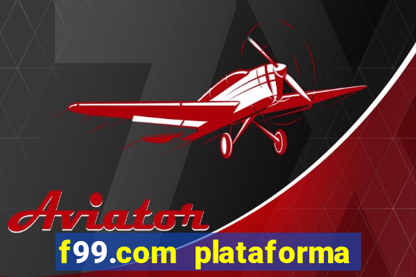 f99.com plataforma de jogos